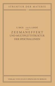 Zeemaneffekt und Multiplettstruktur der Spektrallinien di E. Back, A. Landé edito da Springer Berlin Heidelberg