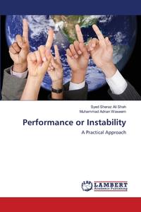 Performance or Instability di Syed Sheraz Ali Shah, Muhammad Adnan Waseem edito da LAP Lambert Academic Publishing