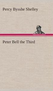 Peter Bell the Third di Percy Bysshe Shelley edito da Tredition Classics