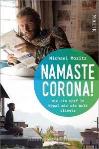 Namaste Corona! di Michael Moritz edito da Malik Verlag