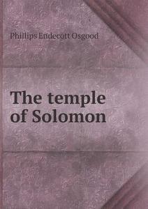 The Temple Of Solomon di Phillips Endecott Osgood edito da Book On Demand Ltd.