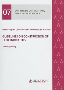 Guidlines on Construction of Core Indicators: Monitoring the Declaration of Commitment on HIV/AIDS edito da World Health Organization