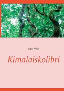 Kimalaiskolibri di Tapio Meri edito da Books on Demand