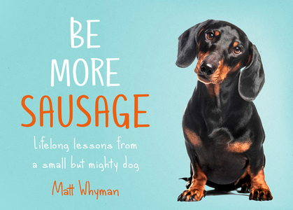 Be More Sausage di Matt Whyman edito da Harpercollins Publishers