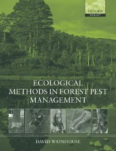 Ecological Methods in Forest Pest Management di David Wainhouse edito da OXFORD UNIV PR