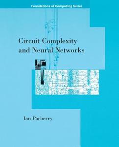 Circuit Complexity And Neural Networks di Ian Parberry edito da Mit Press Ltd