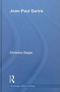 Jean-Paul Sartre di Christine Daigle edito da Routledge