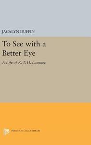 To See with a Better Eye di Jacalyn Duffin edito da Princeton University Press