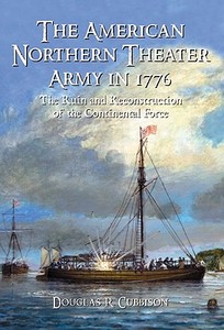 The American Northern Theater Army in 1776 di Douglas R. Cubbison edito da McFarland