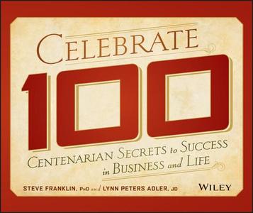 Celebrate 100 di Steve Franklin edito da John Wiley & Sons