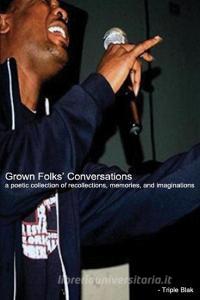 Grown Folks' Conversations di Oscar Lester edito da Lulu.com