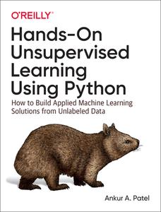 Hands-On Unsupervised Learning Using Python di Ankur A. Patel edito da O'Reilly Media, Inc, USA