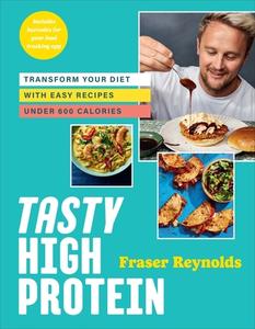 The Healthy High Protein Cookbook di Fraser Reynolds edito da Ebury Publishing