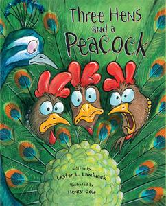 Three Hens and a Peacock di Lester L. Laminack edito da PEACHTREE PUBL LTD