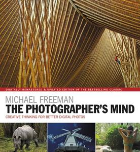 The Photographer's Mind Remastered di Michael Freeman edito da Octopus Publishing Group