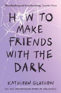 How to Make Friends with the Dark di Kathleen Glasgow edito da Oneworld Publications