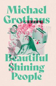 Beautiful Shining People di Michael Grothaus edito da Orenda Books