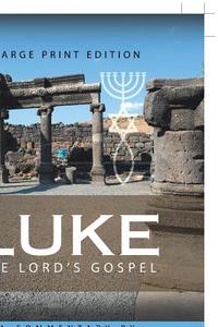 Luke the Lord'S Gospel di Carroll Roberson edito da Westbow Press