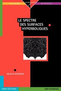 Le Spectre Des Surfaces Hyperboliques di Nicolas Bergeron edito da EDP Sciences