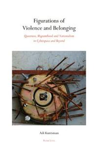 Figurations of Violence and Belonging di Adi Kuntsman edito da Lang, Peter