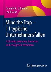 Mind the Trap - 11 typische Unternehmensfallen di Leo Brecht, Daniel R. A. Schallmo edito da Springer Fachmedien Wiesbaden
