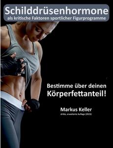 Schilddrüsenhormone als kritische Faktoren sportlicher Figurprogramme di Markus Keller edito da Books on Demand