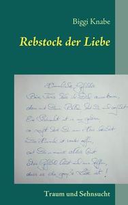 Rebstock der Liebe di Biggi Knabe edito da Books on Demand