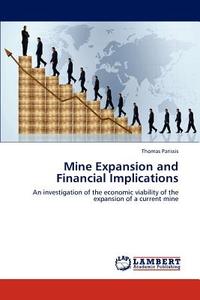 Mine Expansion and Financial Implications di Thomas Parissis edito da LAP Lambert Academic Publishing