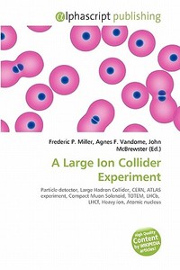A Large Ion Collider Experiment edito da Vdm Publishing House