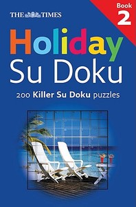 The Times: Holiday Su Doku 2 di The Times Mind Games edito da Harpercollins Publishers