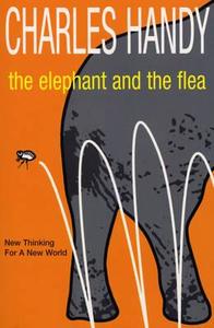 The Elephant And The Flea di Charles Handy edito da Cornerstone