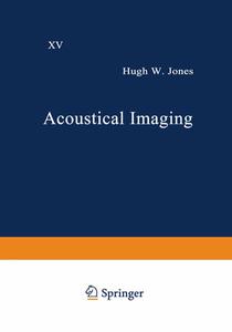 ACOUSTICAL IMAGING 1987/E di Harold Whitmore Jones, International Symposium on Acoustical Im edito da SPRINGER NATURE