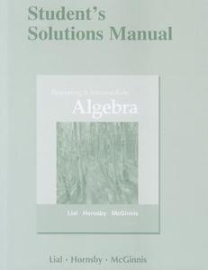 Student\'s Solutions Manual For Beginning And Intermediate Algebra di Margaret L. Lial, John Hornsby, Terry McGinnis edito da Pearson Education (us)