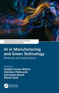 Ai In Manufacturing And Green Technology edito da Taylor & Francis Ltd
