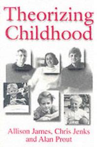 Theorizing Childhood di Allison James, Chris Jenks, Alan Prout edito da Polity Press