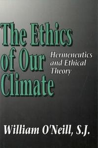 The Ethics of Our Climate di William L. O'Neill edito da Georgetown University Press