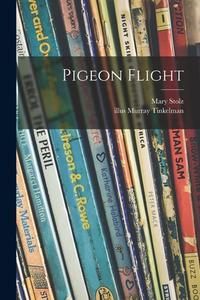 Pigeon Flight di Mary Stolz edito da LIGHTNING SOURCE INC
