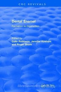 Dental Enamel Formation to Destruction edito da Taylor & Francis Ltd