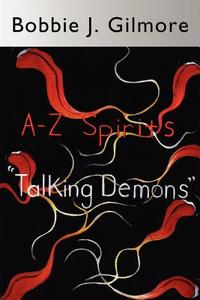 A-Z Spirits di Bobbie J. Gilmore edito da AuthorHouse
