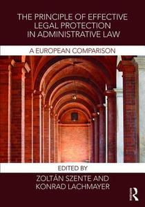 The Principle of Effective Legal Protection in Administrative Law edito da Taylor & Francis Ltd