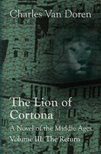 The Lion of Cortona: The Return di Charles Van Doren edito da Createspace