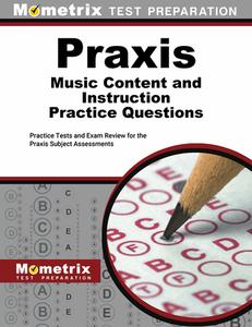 Praxis Music Content and Instruction Practice Questions: Practice Tests and Exam Review for the Praxis Subject Assessments edito da MOMETRIX MEDIA LLC