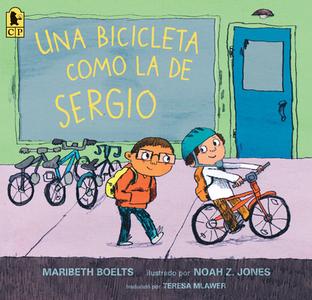 Una Bicicleta Como La de Sergio di Maribeth Boelts edito da CANDLEWICK BOOKS