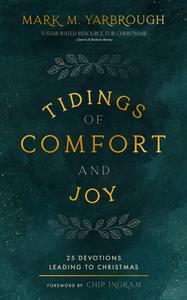 Tidings of Comfort & Joy: 25 Devotions Leading to Christmas di Mark M. Yarbrough edito da KIRKDALE PR