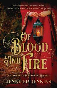 Of Blood and Fire di Jennifer Jenkins edito da BOOKBABY