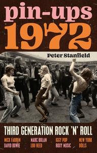 Pin-Ups 1972: Third Generation Rock 'n' Roll di Peter Stanfield edito da REAKTION BOOKS