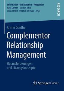 Complementor Relationship Management di Armin Günther edito da Gabler, Betriebswirt.-Vlg