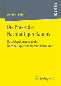 Die Praxis des Nachhaltigen Bauens di Jonas K. Löser edito da Springer Fachmedien Wiesbaden