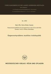 Gegenwartsprobleme staatlicher Anleihepolitik di Heinz Dieter Hessler edito da VS Verlag für Sozialwissenschaften