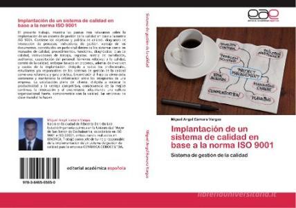 Implantación de un sistema de calidad en base a la norma ISO 9001 di Miguel Angel Eamara Vargas edito da EAE